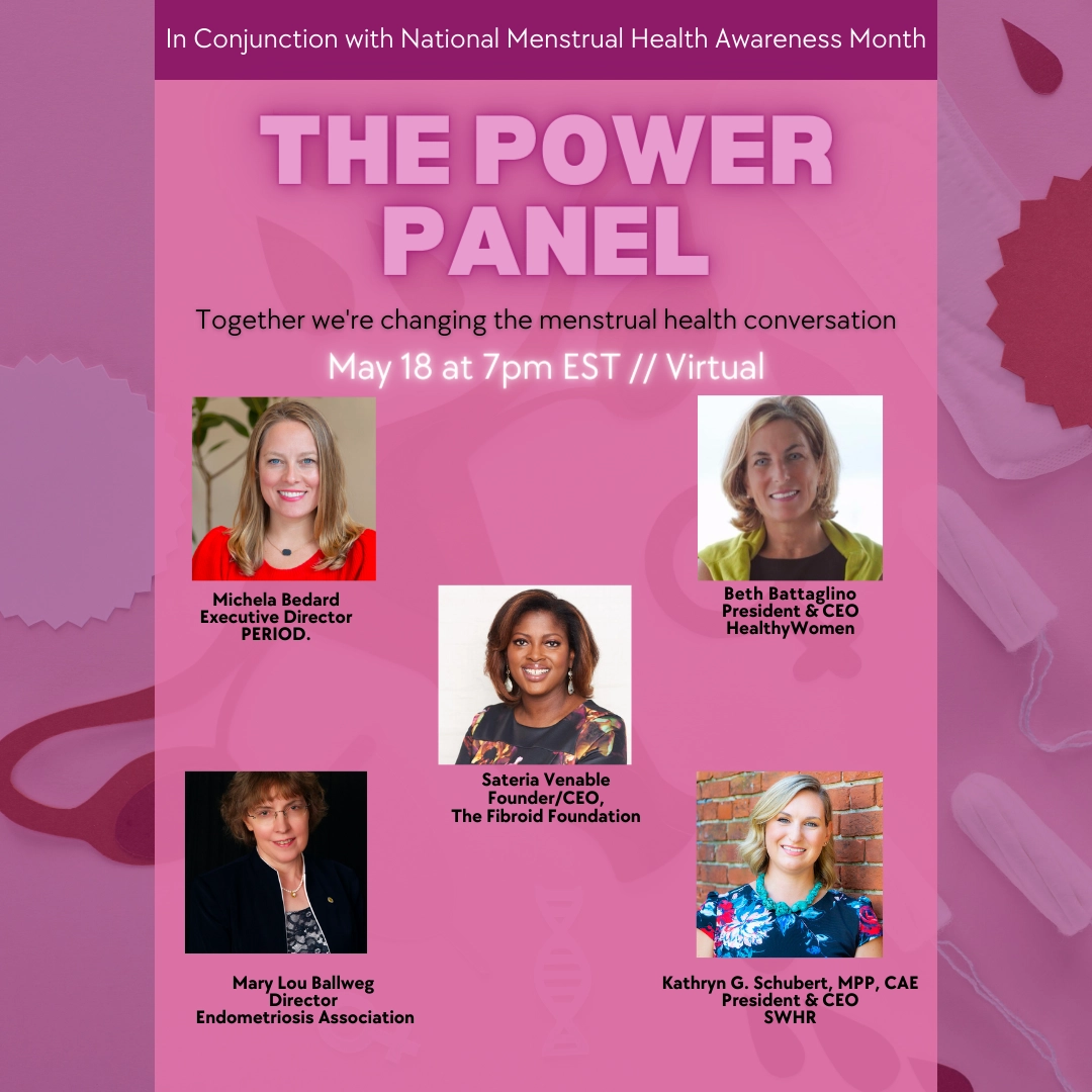 In conjunction with National Menstrual Health Awareness Month, The Power Panel features Michela Bedard, Beth Battaglino, Sateria Venable, Mary Lou Ballweg, and Kathryn G. Schubert.