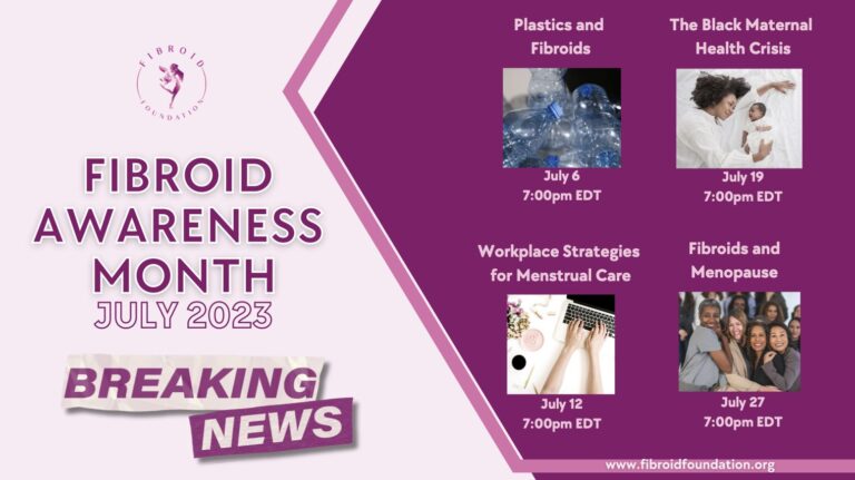 Register for all of Fibroid Foundation's Fibroid Awareness Month Events in July 2023